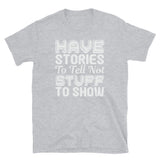 Have Stories to Tell Short-Sleeve Unisex T-Shirt