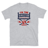 I'm the Director Short-Sleeve Unisex T-Shirt