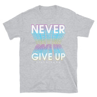 Never Give Up Short-Sleeve Unisex T-Shirt