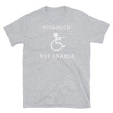 Disabled Not Unable Short-Sleeve Unisex T-Shirt