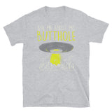 Ask Me About My Butthole (UFO 2) Short-Sleeve Unisex T-Shirt