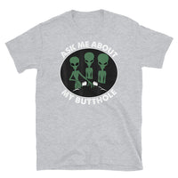 Ask Me About My Butthole (Aliens) Short-Sleeve Unisex T-Shirt