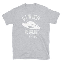 Get in Loser (UFO) Short-Sleeve Unisex T-Shirt