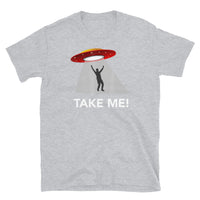 Take Me Short-Sleeve Unisex T-Shirt