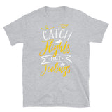 Catch Flights Not Feelings 10 Short-Sleeve Unisex T-Shirt