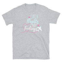 Catch Flights Not Feelings 12 Short-Sleeve Unisex T-Shirt