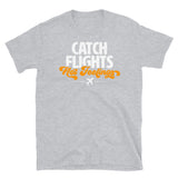 Catch Flights Not Feelings 14 Short-Sleeve Unisex T-Shirt