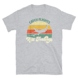 Catch Flights Not Feelings 15 Short-Sleeve Unisex T-Shirt