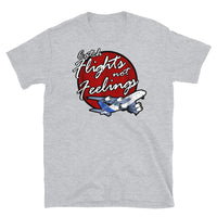 Catch Flights Not Feelings 21 Short-Sleeve Unisex T-Shirt