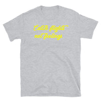 Catch Flights Not Feelings 24 Short-Sleeve Unisex T-Shirt