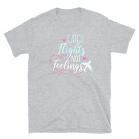 Catch Flights Not Feelings 27 Short-Sleeve Unisex T-Shirt