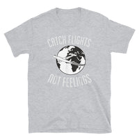 Catch Flights Not Feelings 37 Short-Sleeve Unisex T-Shirt