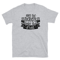 Buy the Tickets Take the Ride Short-Sleeve Unisex T-Shirt