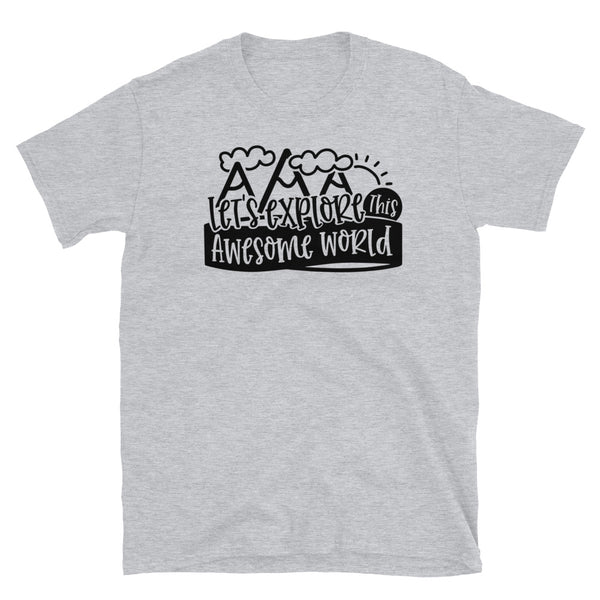 Let's Explore this Awesome World Short-Sleeve Unisex T-Shirt