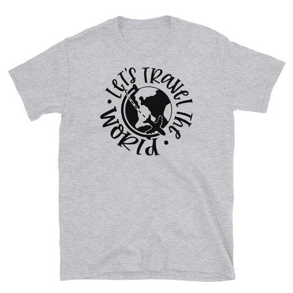 Let's Travel the World Short-Sleeve Unisex T-Shirt