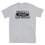 Let's Travel the World 2 Short-Sleeve Unisex T-Shirt