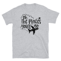 Oh the Places You Will Go Short-Sleeve Unisex T-Shirt