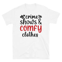 Crime Shows and Comfy Clothes Short-Sleeve Unisex T-Shirt