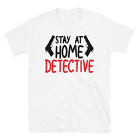 Stay at Home Detective Short-Sleeve Unisex T-Shirt