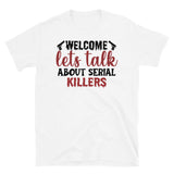 Let's Talk About Serial Killers Short-Sleeve Unisex T-Shirt