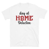 Stay at Home Detective Short-Sleeve Unisex T-Shirt