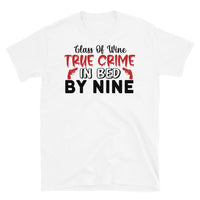 Glass of Wine True Crime in Bed by Nine Short-Sleeve Unisex T-Shirt