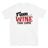 Good Wine True Crime Short-Sleeve Unisex T-Shirt