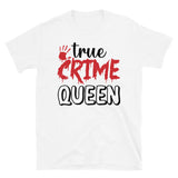 True Crime Queen Short-Sleeve Unisex T-Shirt