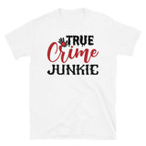 True Crime Junkie Short-Sleeve Unisex T-Shirt