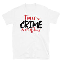 True Crime & Crafting Short-Sleeve Unisex T-Shirt