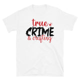 True Crime & Crafting Short-Sleeve Unisex T-Shirt