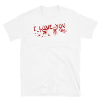 I Love You (Bloody) Short-Sleeve Unisex T-Shirt