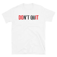 Don't Quit (DO It) Short-Sleeve Unisex T-Shirt