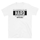 It's Going to be Hard Short-Sleeve Unisex T-Shirt