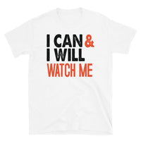 I Can and I Will Short-Sleeve Unisex T-Shirt