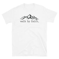 Walk by Faith Short-Sleeve Unisex T-Shirt