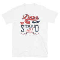 Dare to Stand Out Short-Sleeve Unisex T-Shirt