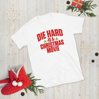 Die Hard is a Christmas Movie Short-Sleeve Unisex T-Shirt