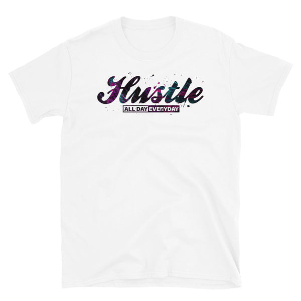 Hustle All Day Everyday Short-Sleeve Unisex T-Shirt