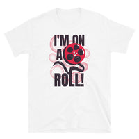 I'm On a Role Short-Sleeve Unisex T-Shirt