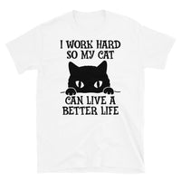 So My Cat Can Live a Better Life Short-Sleeve Unisex T-Shirt