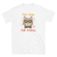 Too Cool for School Short-Sleeve Unisex T-Shirt