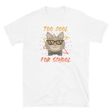 Too Cool for School Short-Sleeve Unisex T-Shirt