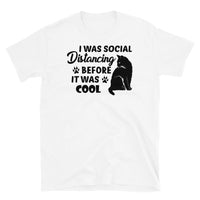 Social Distancing Before It Was Cool Short-Sleeve Unisex T-Shirt