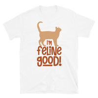 I'm Feline Good Short-Sleeve Unisex T-Shirt