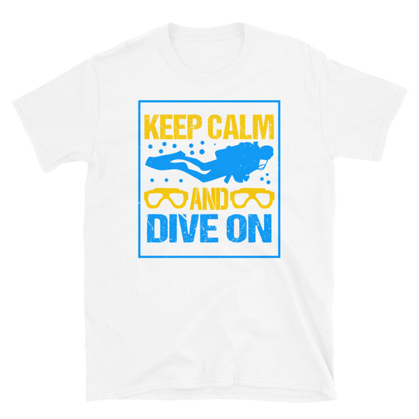 Keep Calm and Dive On Short-Sleeve Unisex T-Shirt