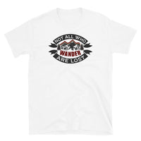 Not All Who Wander Are Lost Short-Sleeve Unisex T-Shirt