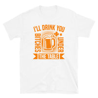 Drink You Under the Table Short-Sleeve Unisex T-Shirt