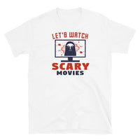 Let's Watch Scary Movies Short-Sleeve Unisex T-Shirt