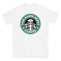 This Nurse Needs Coffee Short-Sleeve Unisex T-Shirt